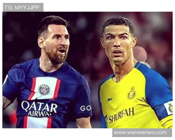 足球双星：梅西C罗的对决与传世传奇的背后故事